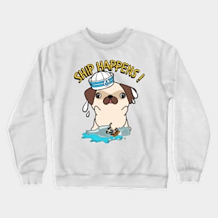 Funny Pug Ship Happens Pun Crewneck Sweatshirt